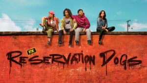 Reservation Dogs